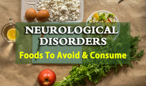 Neurological disorders diet chart, Neurological disorders diet plan, Foods To Avoid and Consume in Neurological Disorders